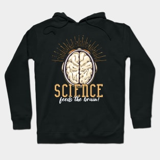 Science Feeds The Brain! Hoodie